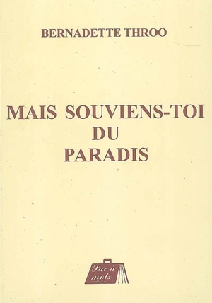 Mais souviens-toi du paradis - Bernadette Throo