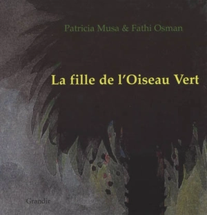 La fille de l'oiseau vert : conte baggara du Soudan (2) - Fathi Osman