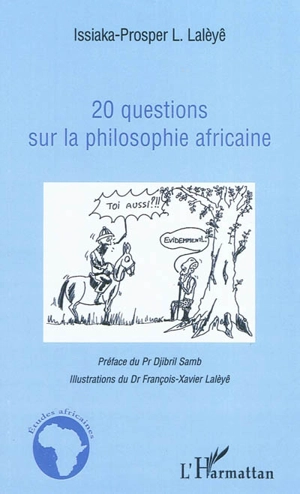 20 questions sur la philosophie africaine - Issiaka-Prosper L. Lalèyê