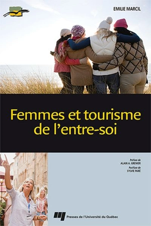 Femmes et tourisme de l'entre-soi - Émilie Marcil