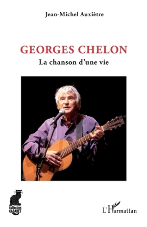 Georges Chelon : la chanson d'une vie - Jean-Michel Auxiètre