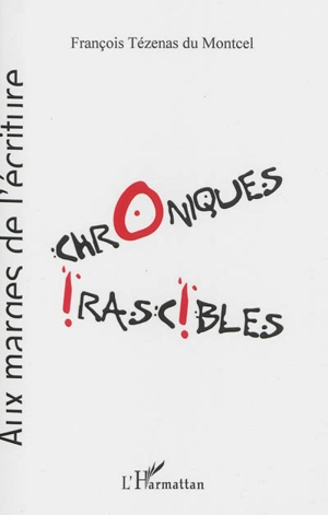 Chroniques irascibles - François Tézenas du Montcel