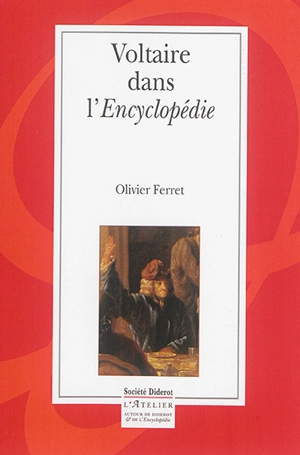 Voltaire dans l'Encyclopédie - Olivier Ferret