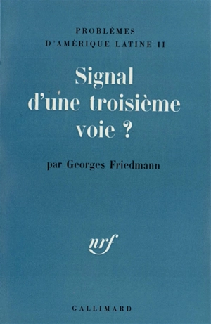 Problèmes d'Amérique Latine. Vol. 2. Signal d'une 3e voie - Georges Friedmann