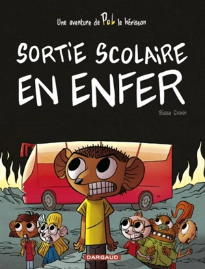 Pol. Vol. 2. Sortie scolaire en enfer - Blaise Guinin