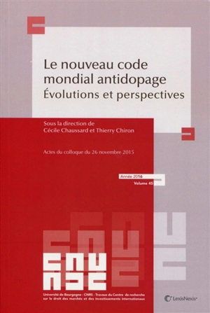 Le nouveau code mondial antidopage : évolutions et perspectives : actes du colloque du 26 novembre 2015