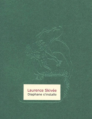 Diaphane s'installe - Laurence Skivée