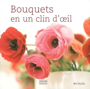 Bouquets en un clin d'oeil - Bo Niles