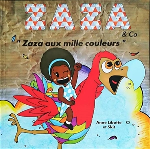 Zaza & co. Zaza aux mille couleurs - Anne Libotte