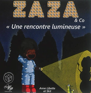 Zaza & co. Une rencontre lumineuse - Anne Libotte