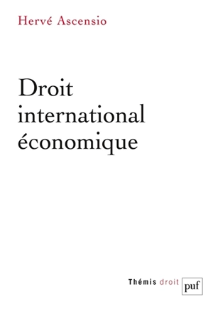 Droit international économique - Hervé Ascensio