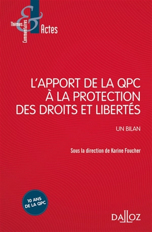 L'apport de la QPC à la protection des droits et des libertés : un bilan