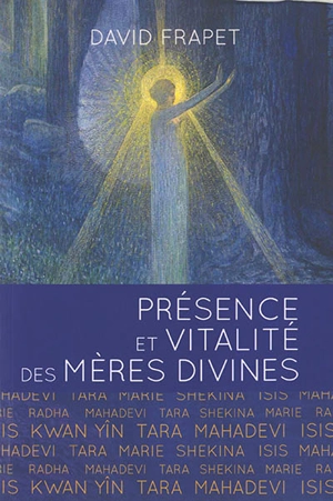 Présence et vitalité des mères divines - David Frapet