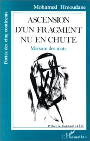 Ascension d'un fragment nu en chute : morsure des mots - Mohamed Hmoudane