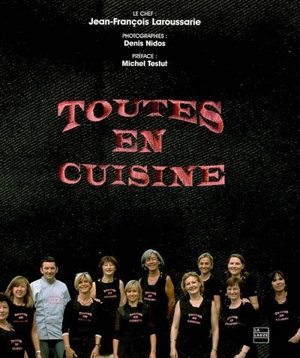 Toutes en cuisine - Jean-François Laroussarie