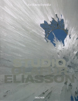 Studio Olafur Eliasson : an encyclopedia - Olafur Eliasson