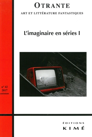 Otrante, n° 42. L'imaginaire en séries (I)