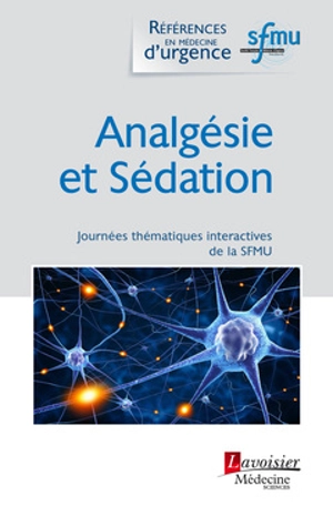 Analgésie et sédation - Société française de médecine d'urgence. Journées scientifiques (2016 ; Grenoble)