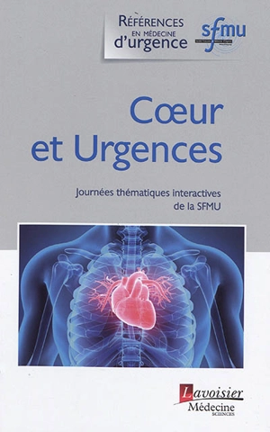 Coeur et urgences - Société française de médecine d'urgence. Journées scientifiques (2018 ; Nancy)