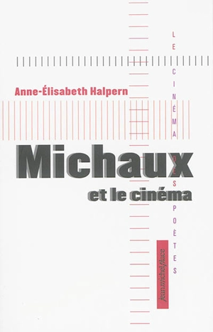 Michaux et le cinéma - Anne-Elisabeth Halpern