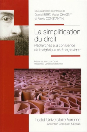 La simplification du droit : recherches à la confluence de la légistique et de la pratique