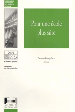 Pour une école plus sûre - France. Assemblée nationale (1958-....). Commission des affaires culturelles, familiales et sociales