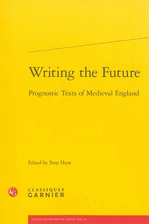 Writing the future : prognostic texts of medieval England