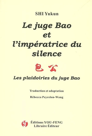 Les plaidoiries du juge Bao. Vol. 2006. Le juge Bao et l'impératrice du silence - Yu kun Shi