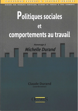 Politiques sociales et comportements au travail : hommage à Michelle Durand