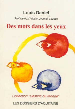 Des mots dans les yeux - Daniel Louis