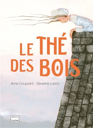 Le thé des bois - Anne Coupvent