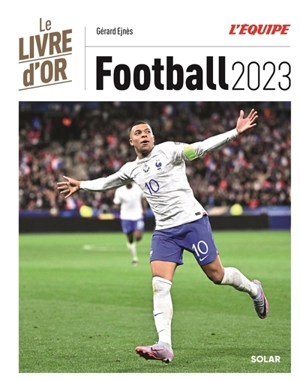 Football 2023 : le livre d'or - Gérard Ejnès