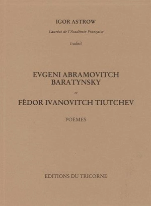 Evgeni Abramovitch Baratynsky et Fédor Ivanovitch Tiutchev : poèmes - Evgeni Abramovitch Baratynsky