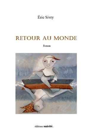 Retour au monde - Eric Jacobée-Sivry