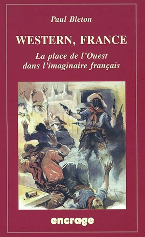 Western, France : la place de l'Ouest dans l'imaginaire français - Paul Bleton