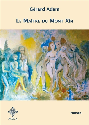 Le maître du mont Xîn - Gérard Adam