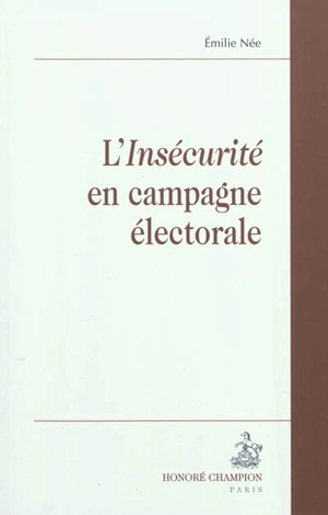 L'insécurité en campagne électorale - Emilie Née