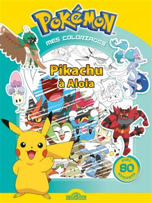 Pikachu à Alola : Pokémon, mes coloriages - Fabien Molina