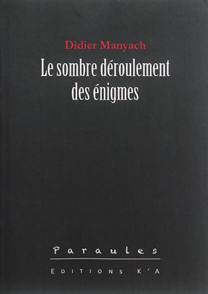 Le sombre déroulement des énigmes - Didier Manyach