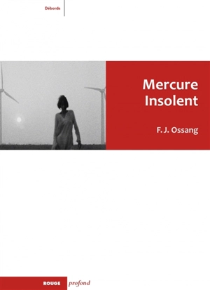 Mercure insolent - Frédéric-Jacques Ossang