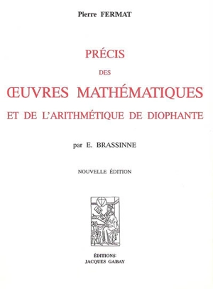 Précis des oeuvres mathématiques de P. Fermat et de L'arithmétique de Diophante - Emile Brassinne