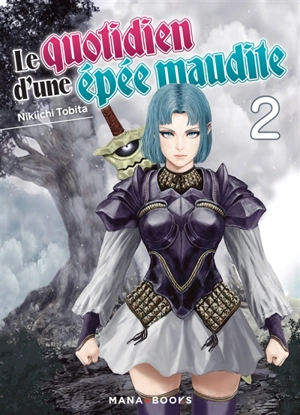 Le quotidien d'une épée maudite. Vol. 2 - Nikiichi Tobita