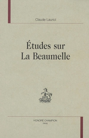 Etudes sur La Beaumelle - Claude Lauriol