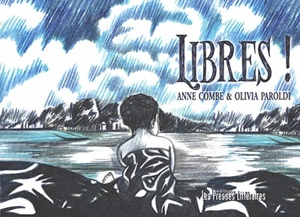 Libres ! - Anne Combe