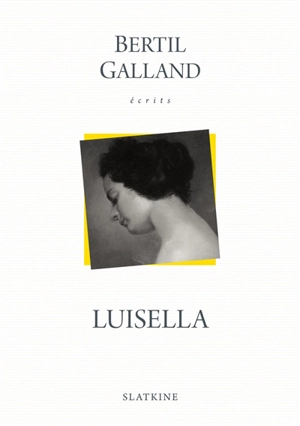 Ecrits. Luisella - Bertil Galland