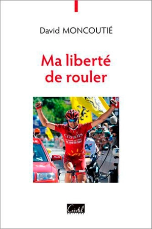 Ma liberté de rouler - David Moncoutié