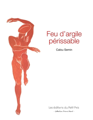 Feu d'argile périssable - Calou Semin