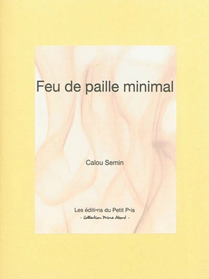 Feu de paille minimal - Calou Semin