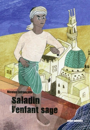 Saladin, l'enfant sage - Nicolas Lefrançois