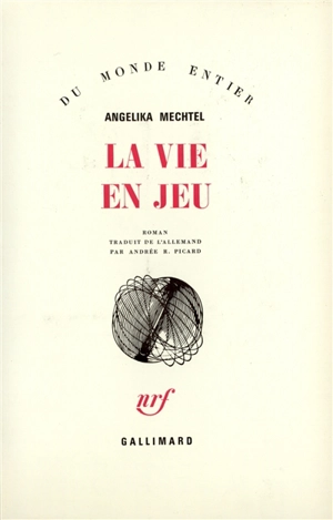 La vie en jeu - Angelika Mechtel